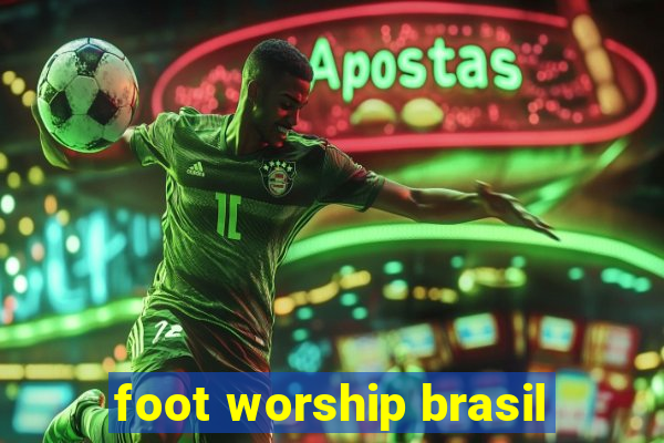 foot worship brasil